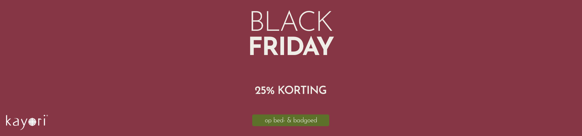 Actie - Kayori: Black Friday tot -70%